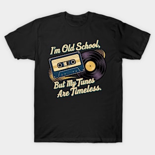 I'm old school but my tunes are times T-Shirt